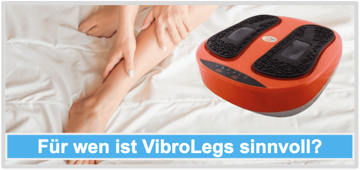 Für wen ist VibroLegs sinnvoll? Vibrolegs Anwender