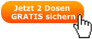 Jetzt 2 Dosen gratis sichern Button