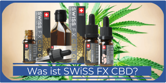 Verschiedene Produkte der Marke Was ist SWISS FX CBD