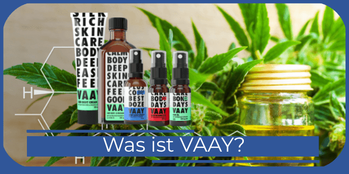 Die CBD Produkte und Hanfblüten Was ist VAAY