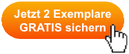 Jetzt 2 Exemplare gratis sichern Button 2 Exemplare gratis sichern Button