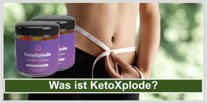 Was ist KetoXplode Was ist KetoXplode