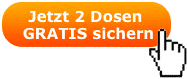 Jetzt 2 Dosen gratis sichern Button Jetzt 2 Dosen gratis sichern Button