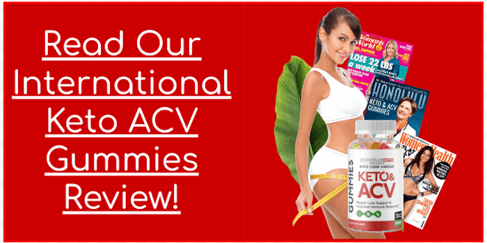 Read Our International Keto ACV Gummis Review Read Our International Keto ACV Gummis Review