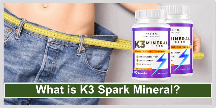 What is K3 Spark Mineral? What is K3 Spark Mineral