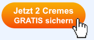 2 Cremes GRATIS sichern Button 2 Cremes GRATIS sichern Button neu klein
